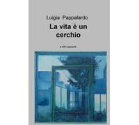 La vita è un cerchio e altri racconti