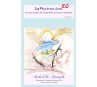 La vita è un dono 2.0: Non puoi negarlo. Noi, Angeli di Dio, proviamo a spiegartelo.