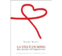 La vita è un dono. Due destini all'improvviso