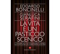 La vita è un pasticcio scenico. La fortuna di chiamarsi uomini