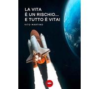 La vita è un rischio… e tutto è vita!