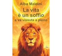 La vita è un soffio e va vissuta a pieno