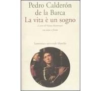 La vita è un sogno. Testo spagnolo a fronte