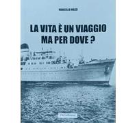 La vita è un viaggio ma per dove?