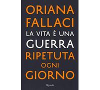 La vita è una guerra ripetuta ogni giorno