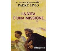 La vita è una missione