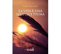 La vita è una semplice piuma