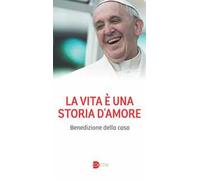 La vita e una storia meravigliosa. Benedizione della casa