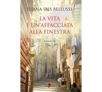 Bellussi Iliana Iris – La vita è un'affacciata alla finestra – Leone 1974