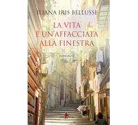 La vita è un'affacciata alla finestra