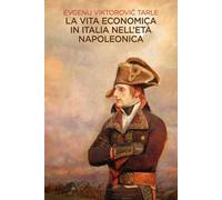 La vita economica in Italia nell'età napoleonica
