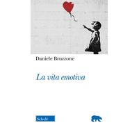 La vita emotiva - Bruzzone Daniele
