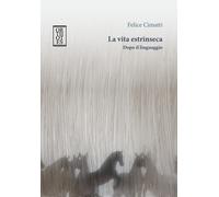 La vita estrinseca. Dopo il linguaggio