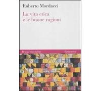 La vita etica e le buone ragioni