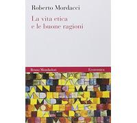 La vita etica e le buone ragioni