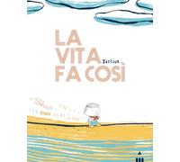 La vita fa così. Ediz. a colori