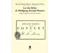 La vita felice di Wolfgang Amadé Mozart
