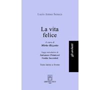 La vita felice. Testo latino a fronte