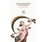 La vita felice. Testo latino a fronte