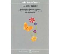 La vita felice. Testo latino a fronte