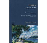 La vita felice. Testo latino a fronte. Ediz. integrale