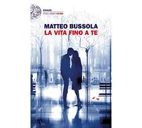 La vita fino a te