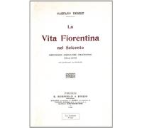 La vita fiorentina nel Seicento, secondo memorie sincrone 1644-1670