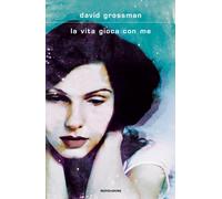 La vita gioca con me - Grossman David