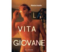 La vita giovane - Insolia Mattia