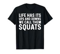 La vita ha i suoi alti e bassi li chiamo squat divertente palestra Maglietta