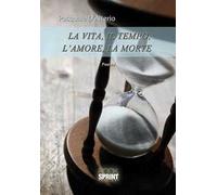 La vita, il tempo, l'amore, la morte