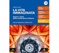 La vita immaginata. Per le Scuole superiori. Con e-book. Con espansione online. Con Libro: Percorsi (Vol. 1)