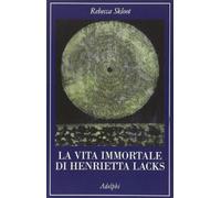 La vita immortale di Henrietta Lacks