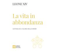 La vita in abbondanza. Lettera sul valore dello sport