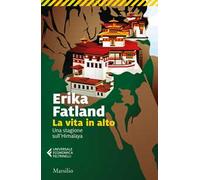 La vita in alto. Una stagione sull’Himalaya