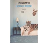 La vita in comune - Muratori Letizia