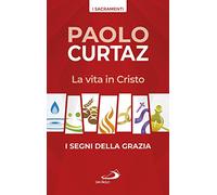 La vita in Cristo. I segni della grazia