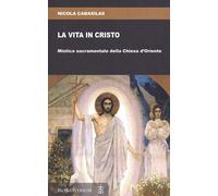 La vita in Cristo. Mistica sacramentale della Chiesa d'Oriente [Paperback] [Jul