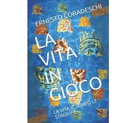 LA VITA IN GIOCO: LA VITA IL TEMPO LE STAGIONI