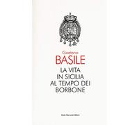 La vita in Sicilia al tempo dei Borbone