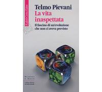 LA VITA INASPETTATA - PIEVANI TELMO - Cortina Raffaello