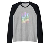 La Vita Inizia Dopo l'umorismo della Caffeina del caffè Maglia con Maniche Raglan