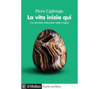 La vita inizia qui. Un racconto molecolare delle origini