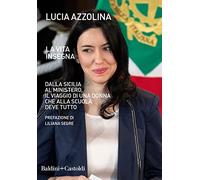 La vita insegna. Dalla Sicilia al Ministero, il viaggio di una donna che alla scuola deve tutto
