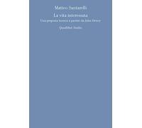 La vita interessata. Una proposta teorica a partire da John Dewey