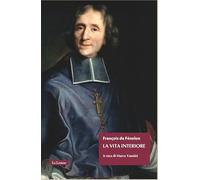 Libri François Fénelon - La Vita Interiore