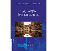 La vita interiore. Vol. 1 - [Anguana Edizioni]