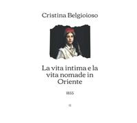 La vita intima e la vita nomade in Oriente: 1855
