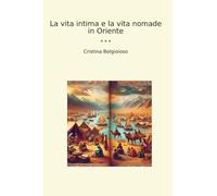 La vita intima e la vita nomade in Oriente