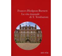 La vita inusuale di T. Tembaron - Burnett Frances H.